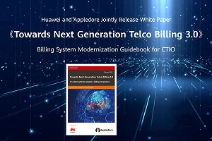 Huawei and Appledore Jointly Release White Paper ‘Towards Next Generation Telco Billing 3.0’